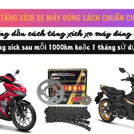 Hướng dẫn cách tăng xích xe máy đúng cách